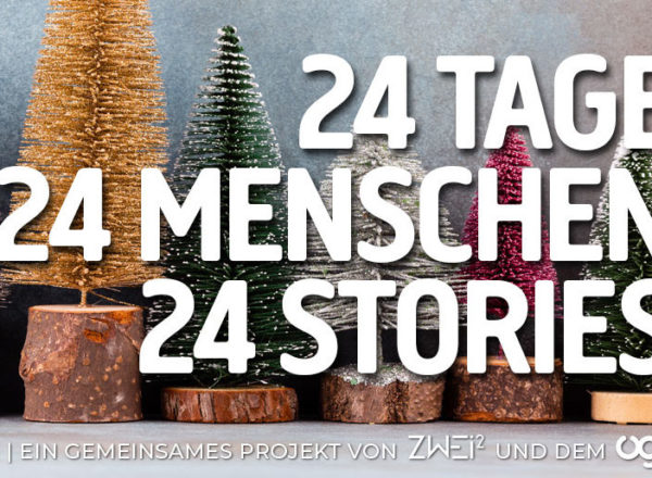 24 Tage – 24 Menschen – 24 Geschichten