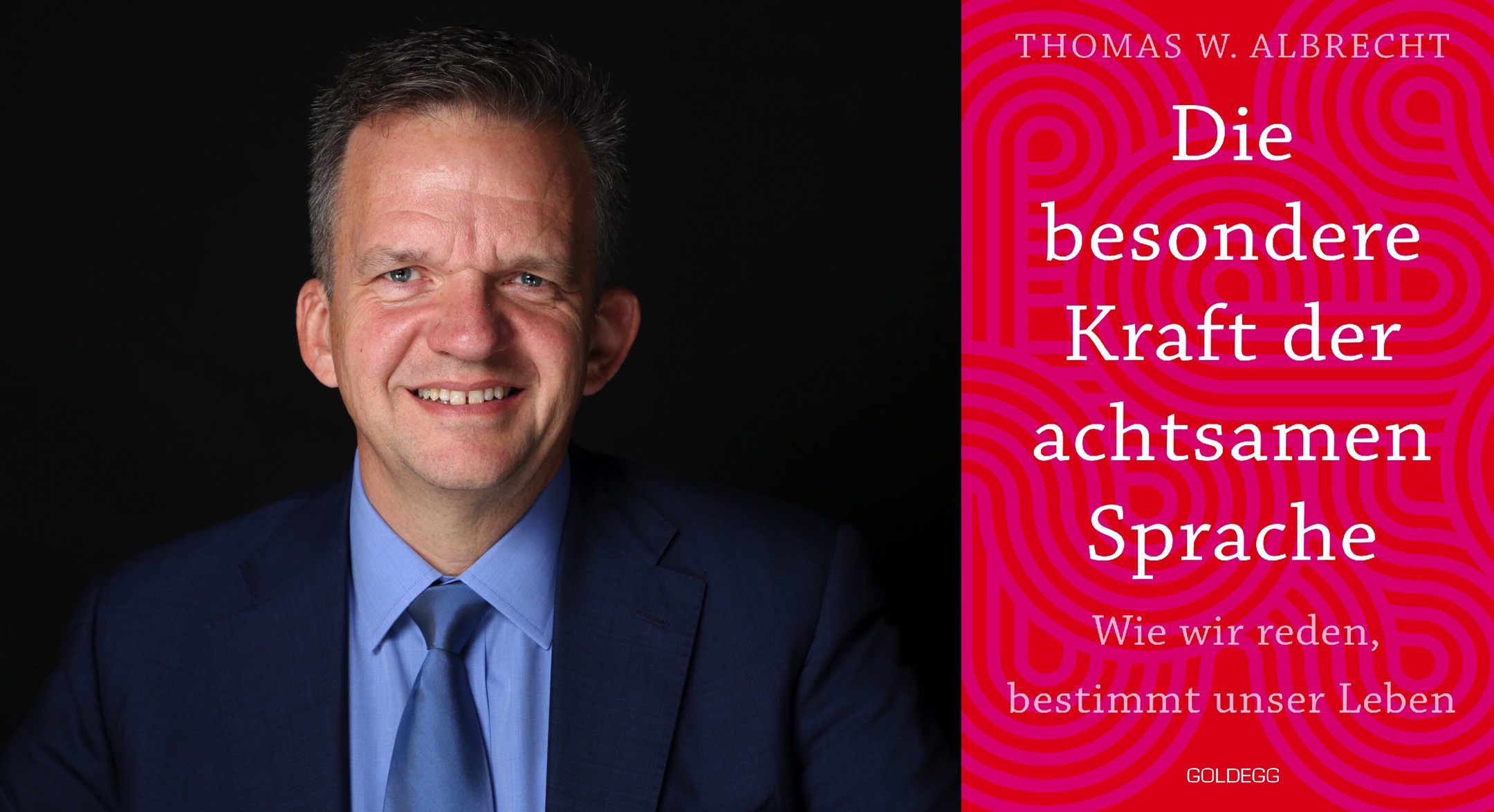 Thomas W. Albrecht Die besondere Kraft der achtsamen Sprache